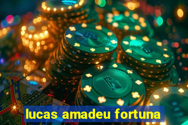 lucas amadeu fortuna